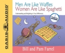 Men Are Like Waffles, Women Are Like Spaghetti by Bill Farrel