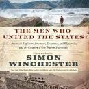 The Men Who United the States by Simon Winchester