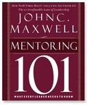 Mentoring 101 by John C. Maxwell