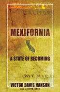 Mexifornia by Victor Davis Hanson