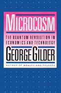 Microcosm by George Gilder