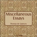 Miscellaneous Essays of Thomas de Quincey by Thomas De Quincey