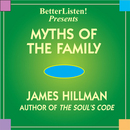 Myths of The Family by James Hillman