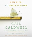 New Life, No Instructions by Gail Caldwell