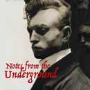 Notes from the Underground by Fyodor Dostoevsky