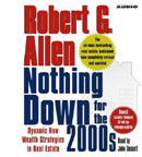 Nothing Down for the 2000s: Dynamic New Wealth Strategies in Real Estate by Robert G. Allen