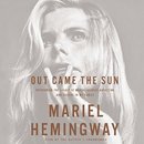 Out Came the Sun by Mariel Hemingway