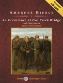 An Occurrence at Owl Creek Bridge and Other Stories by Ambrose Bierce