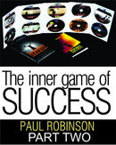 The inner game of success (Day 2) by Paul Robinson