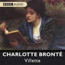 Villette (Dramatized) by Charlotte Bronte