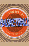 A History of Basketball by Greg Proops