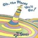 Oh, the Places You'll Go! by Dr. Seuss