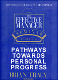 The Effective Manager Seminar Series: Pathways Towards Personal Progress by Brian Tracy