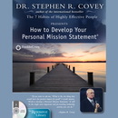 How to Develop Your Personal Mission Statement by Stephen R. Covey
