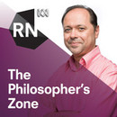 The Philosopher's Zone Podcast by Alan Saunders
