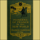 Pioneers of France in the New World by Francis Parkman