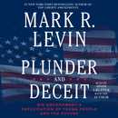 Plunder and Deceit by Mark R. Levin