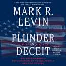 Plunder and Deceit by Mark R. Levin