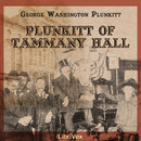 Plunkitt of Tammany Hall by George Washington Plunkitt