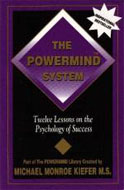 The Powermind System by Michael Monroe Kiefer M.S.