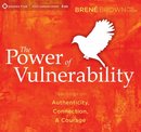 The Power of Vulnerability by Brene Brown