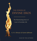 The Power of Divine Eros by A.H. Almaas