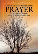 A Short & Easy Method of Prayer by Madame Guyon