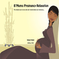 B'Mums Pregnancy Relaxation by Sinead Hoben