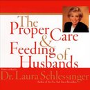 The Proper Care and Feeding of Husbands by Dr. Laura Schlessinger