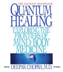 Quantum Healing by Deepak Chopra