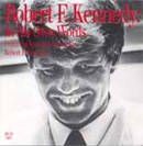 Robert F. Kennedy: In His Own Words by Robert F. Kennedy