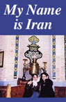 My Name is Iran by Davar Ardalan