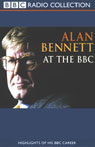 Alan Bennett at the BBC by Alan Bennett