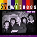 Eyewitness, 1960-1969: A History of the Twentieth Century in Sound by Joanna Bourke