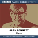 Hymn: Alan Bennett and The Medici String Quartet by Alan Bennett