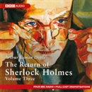 The Return of Sherlock Holmes: Volume Three (Dramatized) by Sir Arthur Conan Doyle