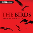 The Birds (Dramatized) by Daphne du Maurier