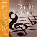 Classic Drama: Daniel Deronda (Dramatized) by George Eliot