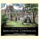 The Barchester Chronicles: The Last Chronicle of Barset (Dramatized) by Anthony Trollope