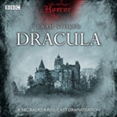 Classic BBC Radio Horror: Dracula by Bram Stoker