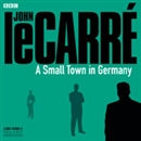 A Small Town in Germany (BBC Radio 4 Drama) by John le Carre