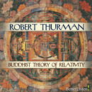 Buddhist Theory of Relativity and The Yoga of Critical Reason by Robert Thurman
