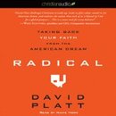 Radical: Taking Back Your Faith from the American Dream by David Platt