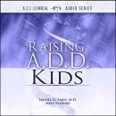 Raising ADD Kids by Daniel G. Amen