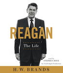 Reagan: The Life by H.W. Brands