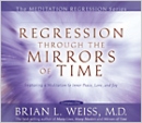 Regression Through the Mirrors of Time by Brian Weiss