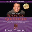 Rich Dad's Before You Quit Your Job by Robert T. Kiyosaki