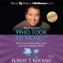 Rich Dad's Who Took My Money? by Robert T. Kiyosaki