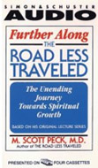 Further Along the Road Less Traveled: The Unending Journey Toward Spiritual Growth by M. Scott Peck