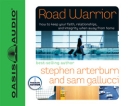 Road Warrior by Stephen Arterburn